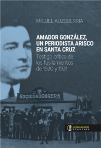 Amador González, un periodista arisco en Santa Cruz