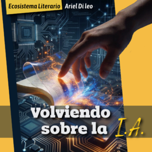 Volviendo sobre la I.A.