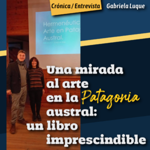 Una mirada al arte en la Patagonia Austral: Aldo Enrici y un libro imprescindible