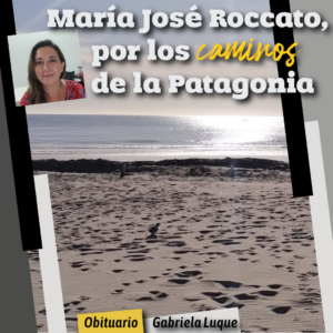 María José Roccato, por los caminos de la Patagonia