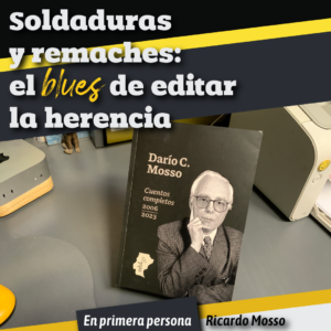 Soldaduras y remaches: el «blues» de editar la herencia