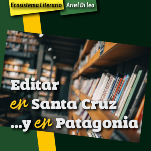 Editar en Santa Cruz  …y en Patagonia
