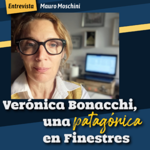 Verónica Bonacchi, una patagónica en Finestres